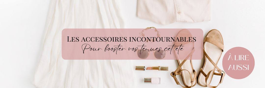 Les accessoires été